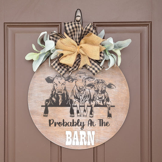 Front Door Hanger, Probably At The Barn Door Hanger, Front Door Decor, Farmhouse Door Hanger, Cow Front Porch Decor, Farm Decor, Cow Decor