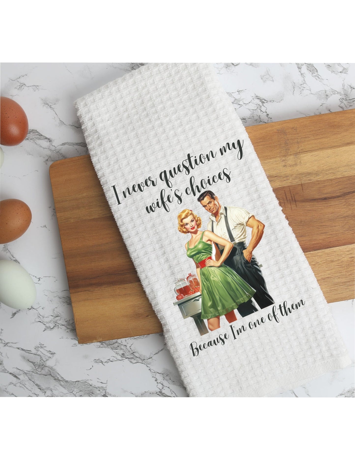 I Never Question My Wife's Choices, White Waffle Microfiber Kitchen Dish Hand Towel Set of 2, Funny Kitchen Towels, Gift For Her, Newlyweds