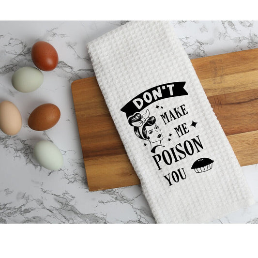 Don't Make Me Poison You White Waffle Microfiber Kitchen Dish Hand Towel Set of 2